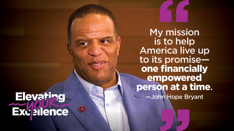 ELEVATING YOUR EXCELLENCE: John Hope Bryant Is A Champion Of Financial Literacy