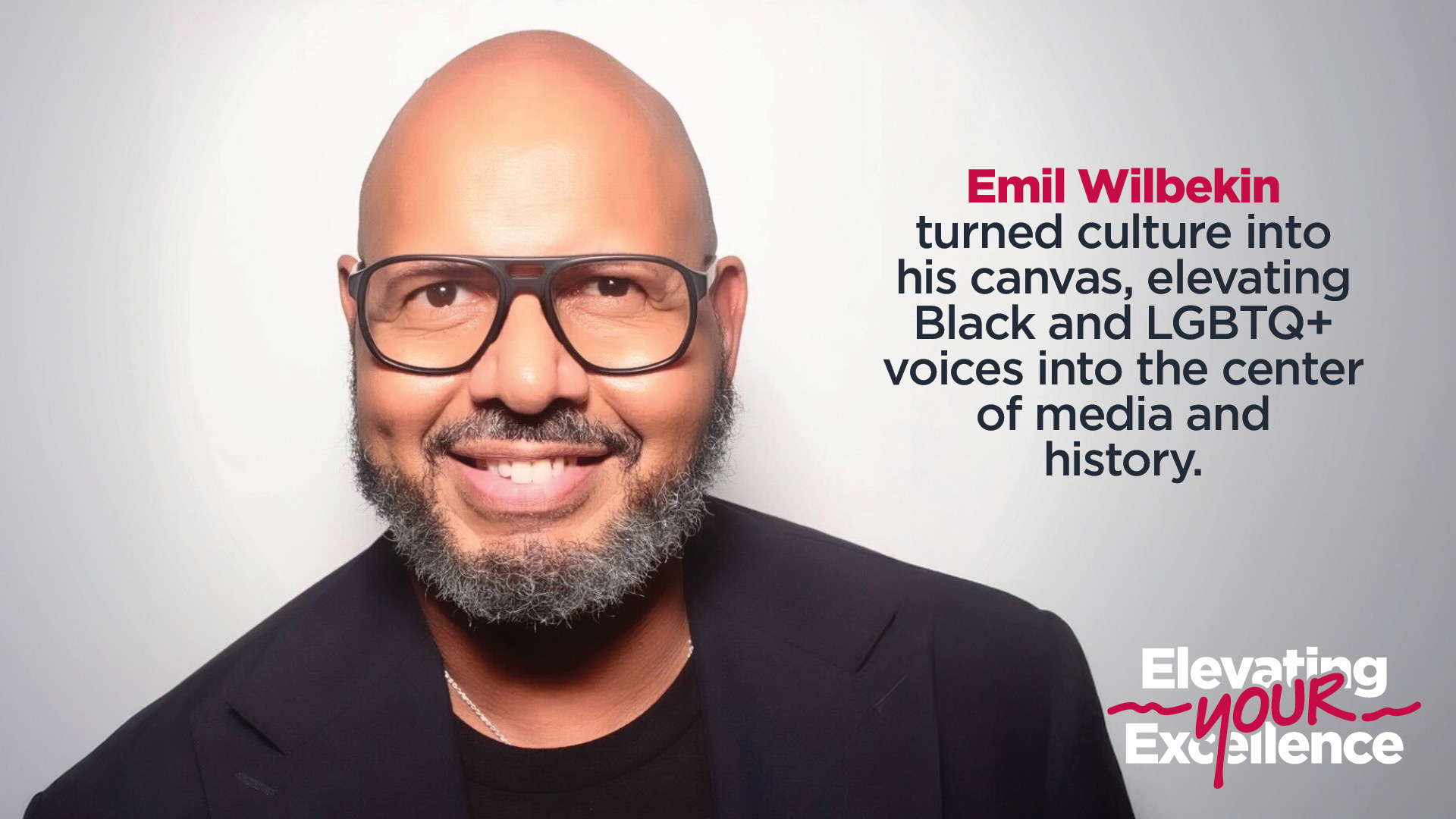 Elevating Your Excellence: Media Maverick Emil Wilbekin Forged A Movement From Vibe To Native Son
